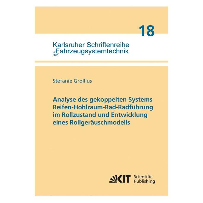 KIT Scientific Publishing Analyse des gekoppelten Systems Reifen-Hohlraum-Rad-Radführung im Rollzustand und Entwicklung eines (Deutsch, Softcover, Stefanie Grollius) (35159965)