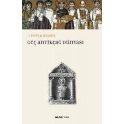 Gec Antikcag Dünyasi, Taschenbuch von Peter Brown, Alfa Basim Yayim Dagitim