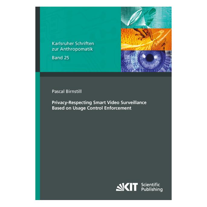 KIT Scientific Publishing Privacy-Respecting Smart Video Surveillance Based on Usage Control Enforcement (Englisch, Softcover, Pascal Birnstill) (55842027)