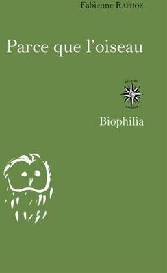 Parce que l'oiseau : carnets d'été d'une ornitophile - Preis vom 15.10.2026 23:06:25 h