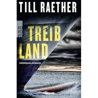 Treibland, Taschenbuch von Till Raether, Rowohlt Taschenbuch
