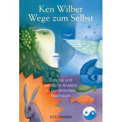 Wege zum Selbst, Taschenbuch von Ken Wilber, Goldmann, 978-3-442-21844-8