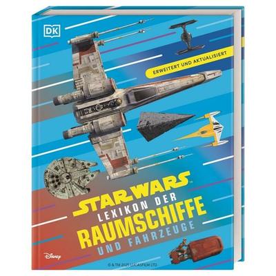Star Wars Lexikon der Raumschiffe und Fahrzeuge, Gebundene Ausgabe von Brandon Wainerdi, DK Verlag Dorling Kindersley, 978-3-8310-5266-0