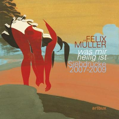 Was mir heilig ist, Taschenbuch von Felix Müller, Artbux Verlag, 978-3-942203-00-5