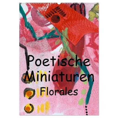 Poetische Miniaturen Florales (Wandkalender 2026 DIN A2 hoch), CALVENDO Monatskalender