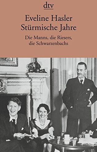 Eveline Hasler - Stürmische Jahre: Die Manns, die Riesers, die Schwarzenbachs - Preis vom 11.10.2026 03:10:56 h