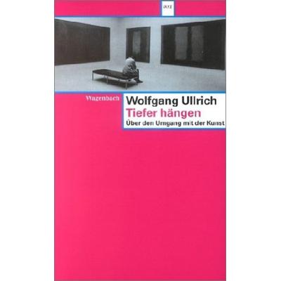 Tiefer hängen, Taschenbuch von Wolfgang Ullrich, Wagenbach, K, 978-3-8031-2479-1