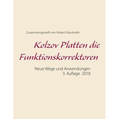 Kolzov Platten die Funktionskorrektoren, Taschenbuch von Robert Klaushofer, BoD – Books on Demand, 978-3-7448-9526-2