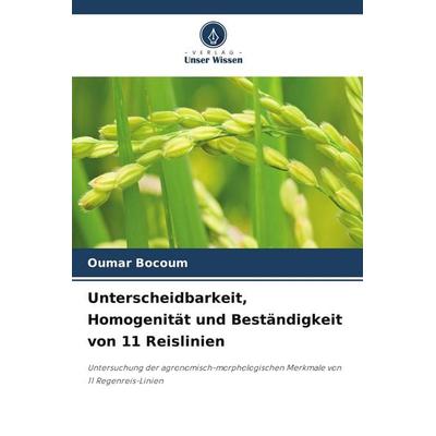 Unterscheidbarkeit, Homogenität und Beständigkeit von 11 Reislinien, Taschenbuch von Oumar Bocoum, Verlag Unser Wissen