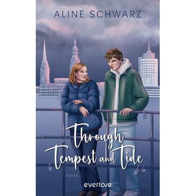 Through Tempest and Tide, Taschenbuch von Aline Schwarz, Everlove, 978-3-492-06921-2