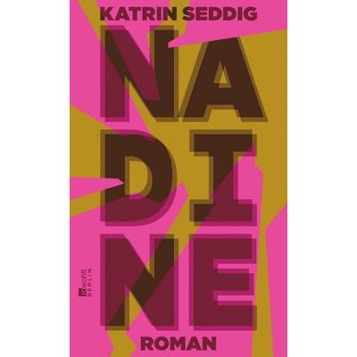 Nadine, Gebundene Ausgabe von Katrin Seddig, Rowohlt Berlin, 978-3-7371-0174-5