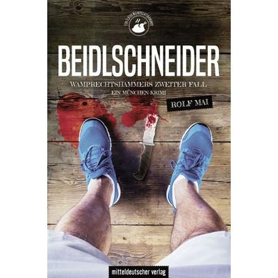 Beidlschneider. Wamprechtshammers zweiter Fall, Taschenbuch von Rolf Mai, Mitteldeutscher verlag, 978-3-96311-773-2