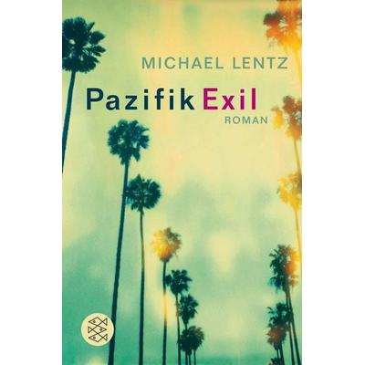 Pazifik Exil, Taschenbuch von Michael Lentz, Fischer Taschenbuch Verlag, 978-3-596-17434-8