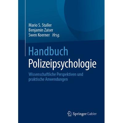 Handbuch Polizeipsychologie, Gebundene Ausgabe von , Springer Fachmedien Wiesbaden GmbH, 978-3-658-40117-7