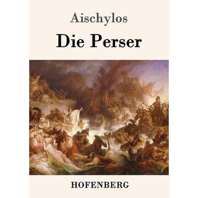 Die Perser, Taschenbuch von Aischylos, Hofenberg, 978-3-8430-5098-2
