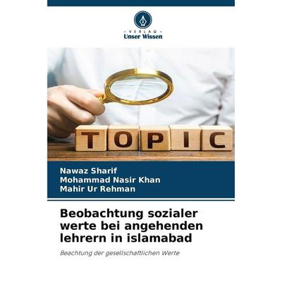 Beobachtung sozialer werte bei angehenden lehrern in islamabad, Taschenbuch von Nawaz Sharif,Mohammad Nasir Khan,Mahir Ur Rehman, Verlag Unser Wissen,