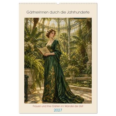 Gärtnerinnen durch die Jahrhunderte (Wandkalender 2027 DIN A2 hoch), CALVENDO Monatskalender