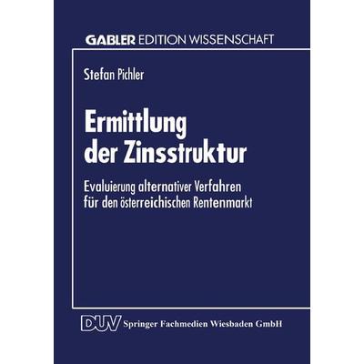 Ermittlung der Zinsstruktur, Taschenbuch von Stefan Pichler, Deutscher Universitätsverlag, 978-3-8244-6115-8