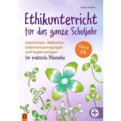 Ethikunterricht für das ganze Schuljahr – Klasse 3/4, Taschenbuch von Anahita Kleeblatt, Verlag an der Ruhr, 978-3-8346-6922-3