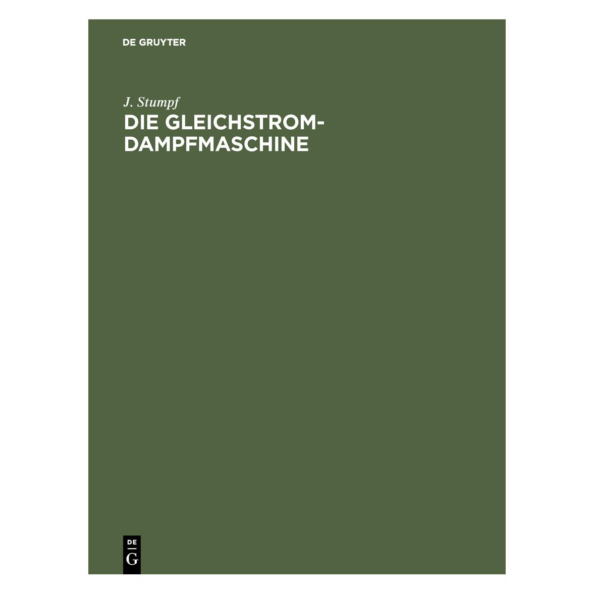 De Gruyter Die Gleichstrom-Dampfmaschine (Deutsch, Hardcover, J. Stumpf) (35135750)
