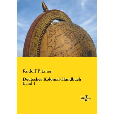 Deutsches Kolonial-Handbuch, Taschenbuch von Rudolf Fitzner, Vero Verlag, 978-3-7372-0216-9