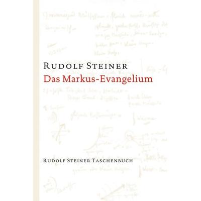 Das Markus-Evangelium, Taschenbuch von Rudolf Steiner, Rudolf Steiner, 978-3-7274-6651-9