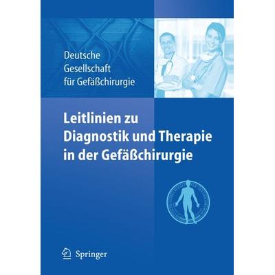 Leitlinien zu Diagnostik und Therapie in der Gefäßchirurgie, Taschenbuch von , Springer Berlin, 978-3-642-04709-1
