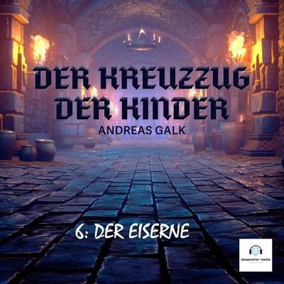 Der Kreuzzug der Kinder - Andreas Galk, Audio, 4067248364796