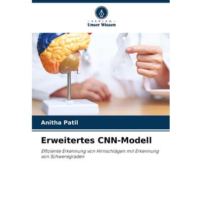 Erweitertes CNN-Modell, Taschenbuch von Anitha Patil, Verlag Unser Wissen, 978-620-8-74150-1