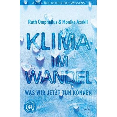 Klima im Wandel. Was wir jetzt tun können, Taschenbuch von Ruth Omphalius,Monika Azakli, Arena