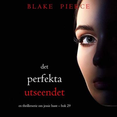 Det perfekta utseendet (En thrillerserie om Jessie Hunt – Bok 29) - Blake Pierce, Audio, 9798341573598