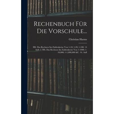 Rechenbuch Für Die Vorschule..., Gebundene Ausgabe von Christian Harms, Legare Street Press, 978-1-01-832921-5