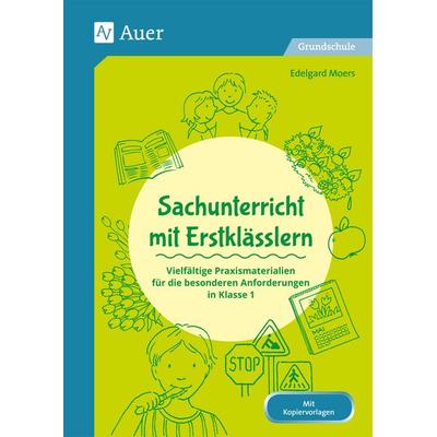 Sachunterricht mit Erstklässlern, Geheftet von Edelgard Moers, Auer Verlag in der AAP Lehrerwelt GmbH, 978-3-403-08112-8