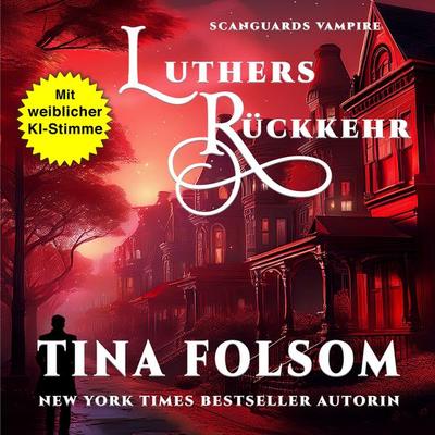 Luthers Rückkehr - Tina Folsom, Audio, 9781961208612