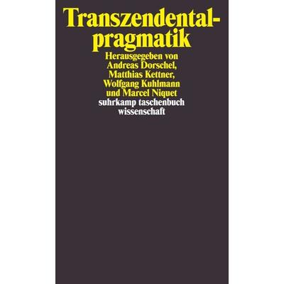 Transzendentalpragmatik, Taschenbuch von Andreas Dorschel,Matthias Kettner,Wolfgang Kuhlmann, Suhrkamp, 978-3-518-28681-4