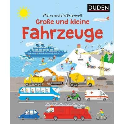 Meine erste Wörterwelt. Große und kleine Fahrzeuge Buntes Lern- und Wimmelbuch mit Suchrätseln ab 3 Jahren. Fördert Sprache, Wissen sowie