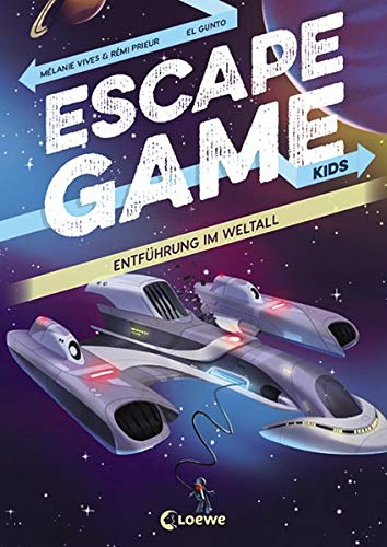 Rémi Prieur - Escape Game Kids - Entführung im Weltall: Escape Game Buch für Kinder ab 9 Jahre - Preis vom 09.10.2026 07:28:09 h