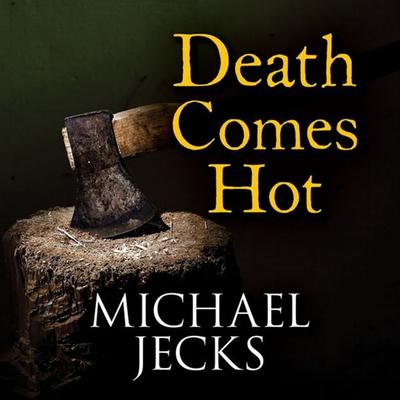 Death Comes Hot - Michael Jecks, Audio, 9781407993720