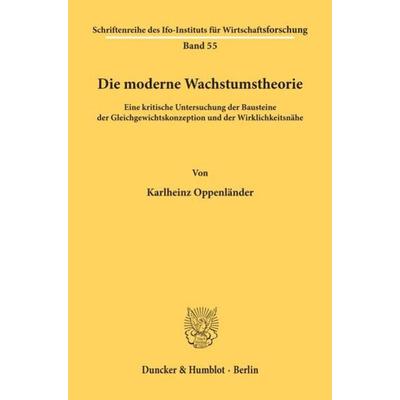 Die moderne Wachstumstheorie., Taschenbuch von Karlheinz Oppenländer, Duncker & Humblot, 978-3-428-02095-9
