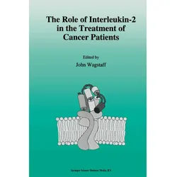 The role of interleukin-2 in the treatment of cancer patients, Fachbücher von J. Wagstaff