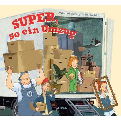 Super, so ein Umzug, Gebundene Ausgabe von Valentina Brüning, Tulipan, 978-3-86429-621-5