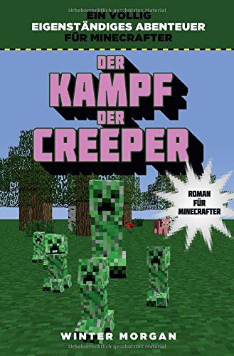 Winter Morgan - Der Kampf der Creeper - Roman für Minecrafter - Preis vom 11.10.2026 15:43:13 h