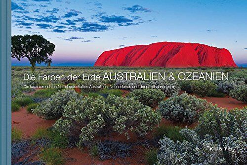 KUNTH Verlag GmbH & Co. KG - Die Farben der Erde AUSTRALIEN & OZEANIEN: Die faszinierendsten Naturlandschaften Australiens, Neuseelands und der pazifischen Inseln - Preis vom 30.09.2026 09:01:18 h