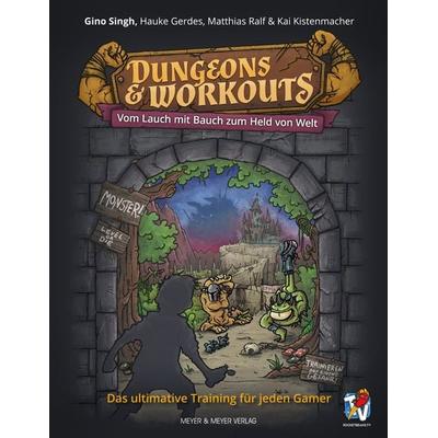 Dungeons & Workouts, Taschenbuch von Gino Singh,Hauke Gerdes,Matthias Ralf,Kai Kistenmacher, Meyer & Meyer, 978-3-8403-7562-0