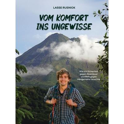 Vom Komfort ins Ungewisse, Taschenbuch von Lasse Rusniok, Lasse Rusniok, 978-3-9826693-0-4