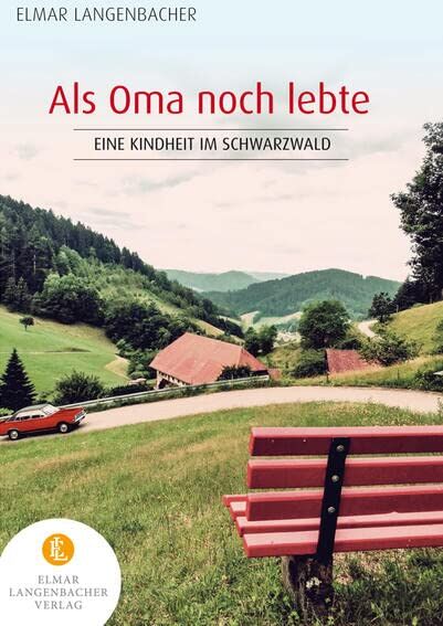 Elmar Langenbacher - Als Oma noch lebte: Eine Kindheit im Schwarzwald - Preis vom 12.10.2026 11:37:12 h