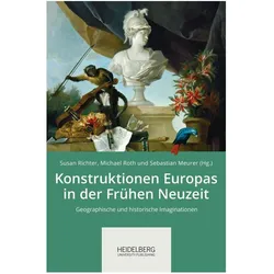 Konstruktionen Europas in der Frühen Neuzeit, Fachbücher von Michael Roth, Susan Richter, Sebastian Meurer