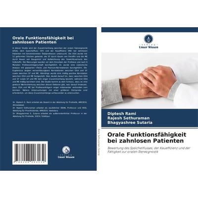 Orale Funktionsfähigkeit bei zahnlosen Patienten, Taschenbuch von Diptesh Rami,Rajesh Sethuraman,Bhagyashree Sutaria, Verlag Unser Wissen,