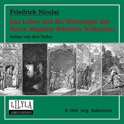 Das Leben und die Meinungen des Herrn Magister Sebaldus Nothanker Band 3 - Friedrich Nicolai, Audio, 9783959895088