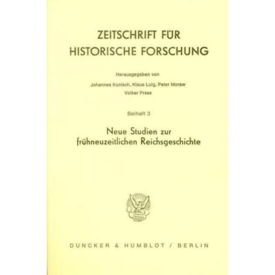 Neue Studien zur frühneuzeitlichen Reichsgeschichte., Taschenbuch von , Duncker & Humblot, 978-3-428-06193-8